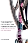 The Ministry of Education Film Experiment : From Post-War Visual Education to 21st Century Literacy - Book