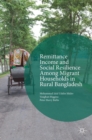Remittance Income and Social Resilience among Migrant Households in Rural Bangladesh - Book