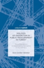 Politics of Favoritism in Public Procurement in Turkey : Reconfigurations of Dependency Networks in the AKP Era - Book