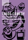 Taboo Comedy : Television and Controversial Humour - eBook