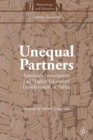 Unequal Partners : American Foundations and Higher Education Development in Africa - Book