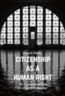 Citizenship as a Human Right : The Fundamental Right to a Specific Citizenship - eBook