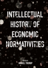 Intellectual History of Economic Normativities - eBook
