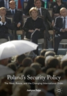 Poland's Security Policy : The West, Russia, and the Changing International Order - eBook