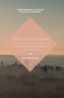 “Pan” Africa Rising : The Cultural Political Economy of Nigeria’s Afri-Capitalism and South Africa’s Ubuntu Business - Book