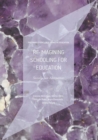 Re-Imagining Schooling for Education : Socially Just Alternatives - Book