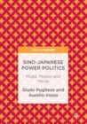 Sino-Japanese Power Politics : Might, Money and Minds - Book