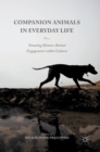 Companion Animals in Everyday Life : Situating Human-Animal Engagement within Cultures - Book