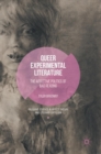 Queer Experimental Literature : The Affective Politics of Bad Reading - Book