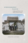 Ethnographic Plague : Configuring Disease on the Chinese-Russian Frontier - Book