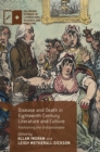 Disease and Death in Eighteenth-Century Literature and Culture : Fashioning the Unfashionable - Book
