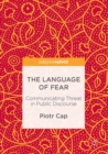 The Language of Fear : Communicating Threat in Public Discourse - Book
