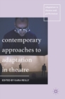 Contemporary Approaches to Adaptation in Theatre - Book