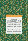 Design, Technology and Communication in the British Empire, 1830-1914 - eBook