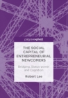The Social Capital of Entrepreneurial Newcomers : Bridging, Status-Power and Cognition - Book