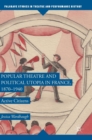 Popular Theatre and Political Utopia in France, 1870-1940 : Active Citizens - Book