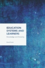 Education Systems and Learners : Knowledge and Knowing - Book