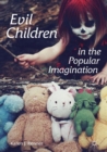 Evil Children in the Popular Imagination - eBook