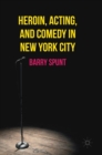 Heroin, Acting, and Comedy in New York City - Book