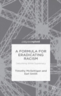 A Formula for Eradicating Racism : Debunking White Supremacy - eBook