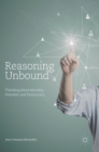 Reasoning Unbound : Thinking about Morality, Delusion and Democracy - Book