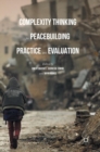 Complexity Thinking for Peacebuilding Practice and Evaluation - Book