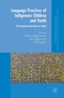 Language Practices of Indigenous Children and Youth : The Transition from Home to School - Book