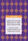 Girls of Color, Sexuality, and Sex Education - Book