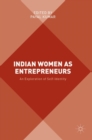 Indian Women as Entrepreneurs : An Exploration of Self-Identity - Book