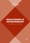 Indian Women as Entrepreneurs : An Exploration of Self-Identity - eBook