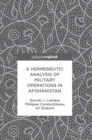 A Hermeneutic Analysis of Military Operations in Afghanistan - Book