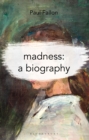 Madness: A Biography - Book