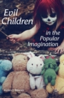Evil Children in the Popular Imagination - Book