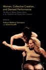 Women, Collective Creation, and Devised Performance : The Rise of Women Theatre Artists in the Twentieth and Twenty-First Centuries - Book