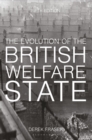 The Evolution of the British Welfare State : A History of Social Policy since the Industrial Revolution - Book