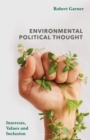 Environmental Political Thought : Interests, Values and Inclusion - Book