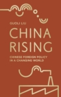 China Rising : Chinese Foreign Policy in a Changing World - eBook