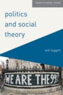 Politics and Social Theory : The Inescapably Social, the Irreducibly Political - eBook