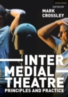 Intermedial Theatre : Principles and Practice - Book
