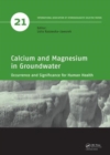 Calcium and Magnesium in Groundwater : Occurrence and Significance for Human Health - Book