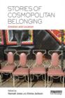 Stories of Cosmopolitan Belonging : Emotion and Location - Book
