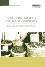 Developing Markets for Agrobiodiversity : Securing Livelihoods in Dryland Areas - Book
