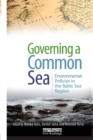 Governing a Common Sea : Environmental Policies in the Baltic Sea Region - Book