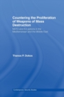 Countering the Proliferation of Weapons of Mass Destruction : NATO and EU Options in the Mediterranean and the Middle East - Book