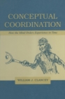 Conceptual Coordination : How the Mind Orders Experience in Time - Book