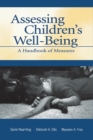 Assessing Children's Well-Being : A Handbook of Measures - Book