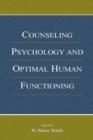 Counseling Psychology and Optimal Human Functioning - Book