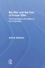 Biz-War and the Out-of-Power Elite : The Progressive-Left Attack on the Corporation - Book