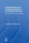 Understanding and Treating Obsessive-Compulsive Disorder : A Cognitive Behavioral Approach - Book