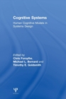 Cognitive Systems : Human Cognitive Models in Systems Design - Book